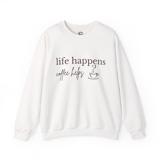 Life Happens Coffee Helps Sweatshirt