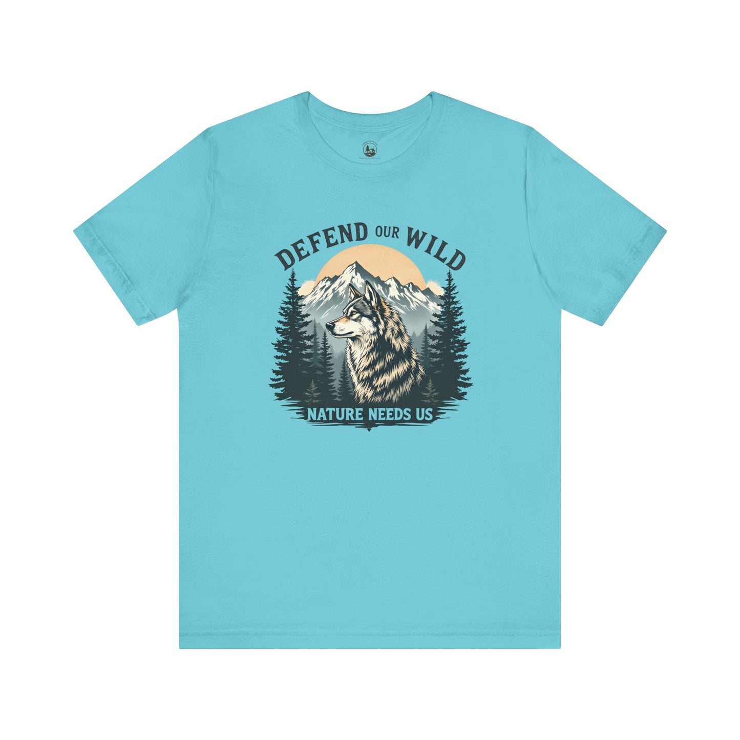 Defend Our Wild, Nature Needs Us Unisex Wolf T-Shirt
