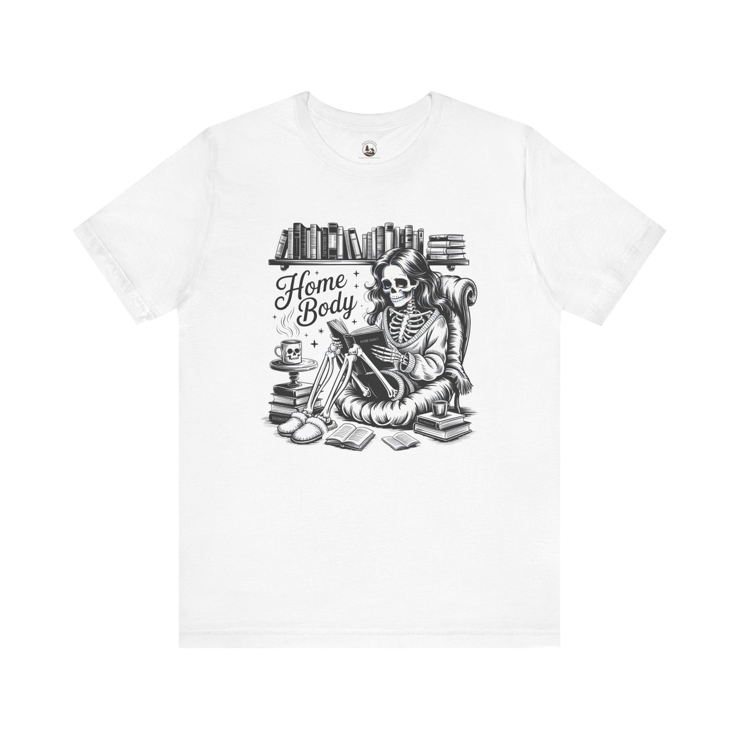 Home Body T-Shirt | Skeleton Reading Book Lover Graphic Tee Unisex