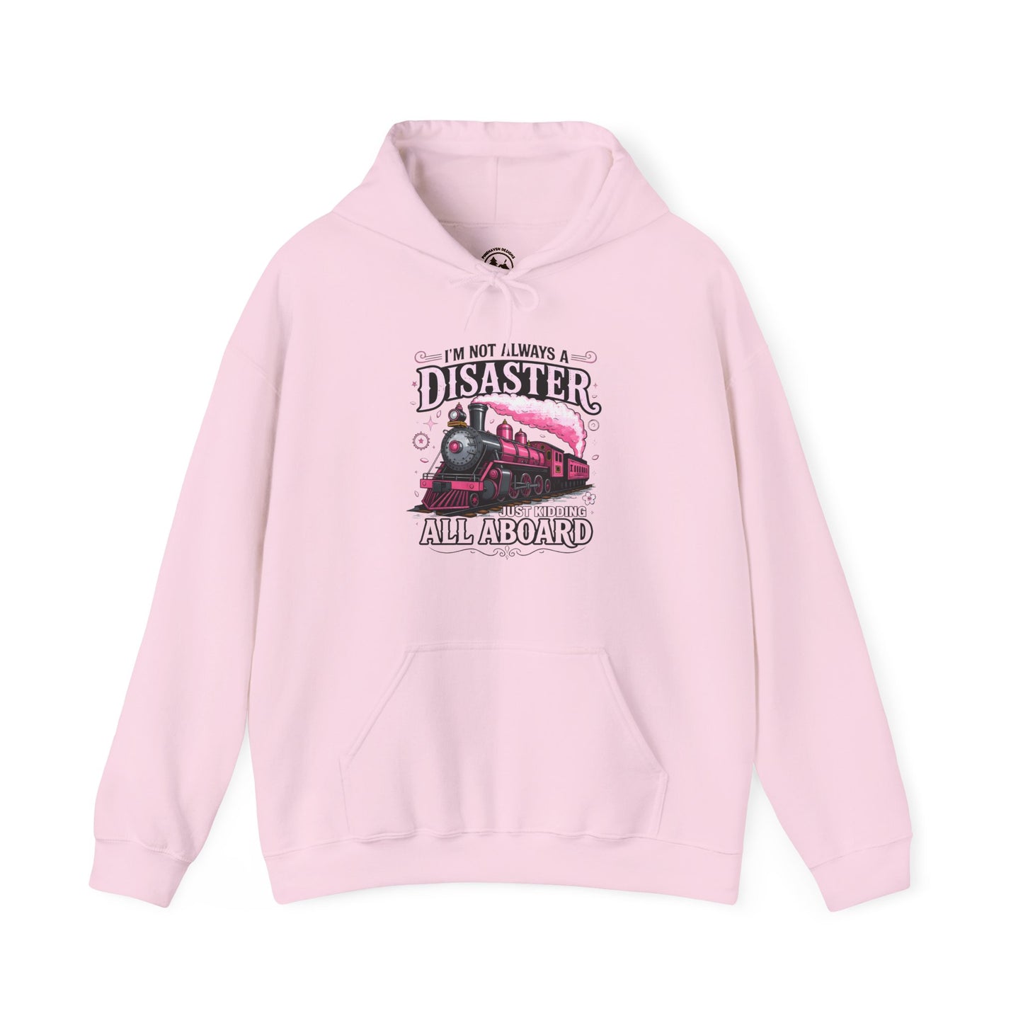 “I’m Not Always a Disaster, Just Kidding All Aboard” Funny Train Hoodie