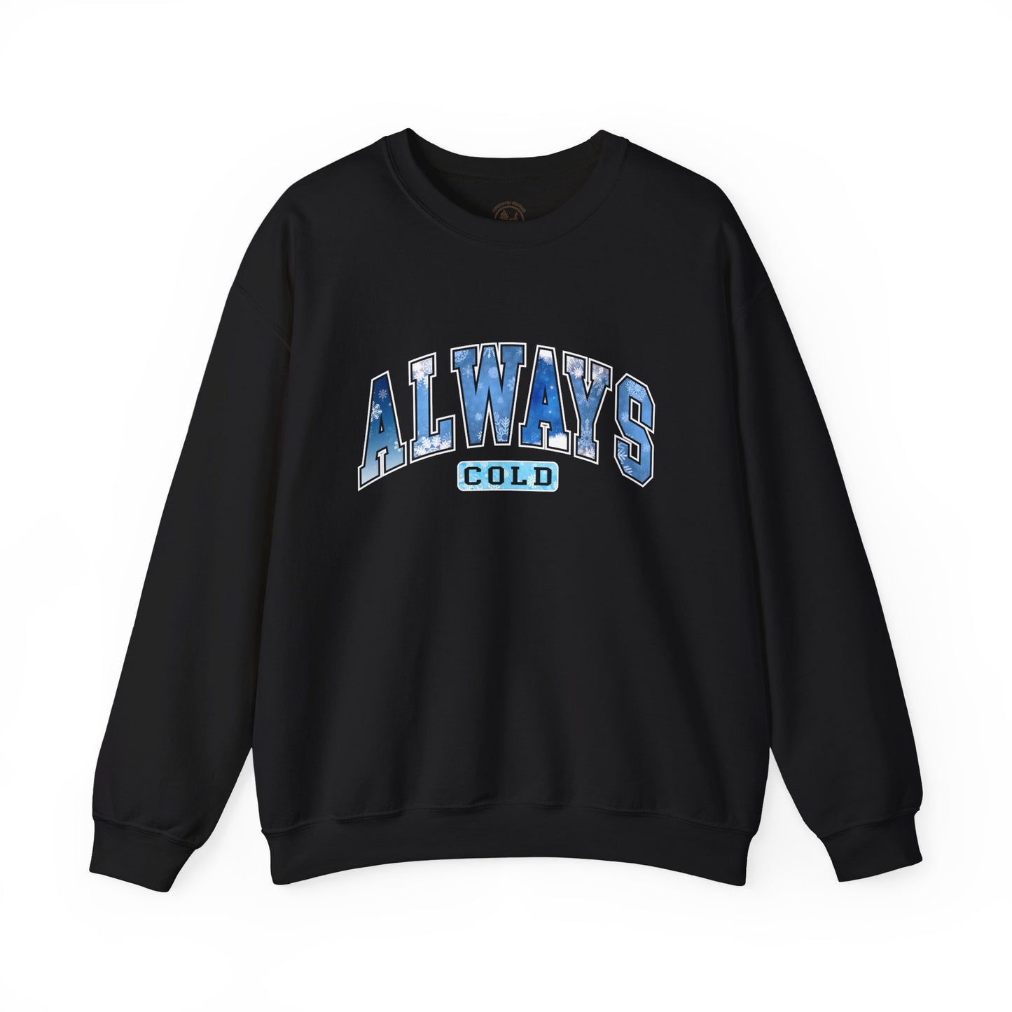 Always Cold Heavy Blend Crew Neck Sweatshirt