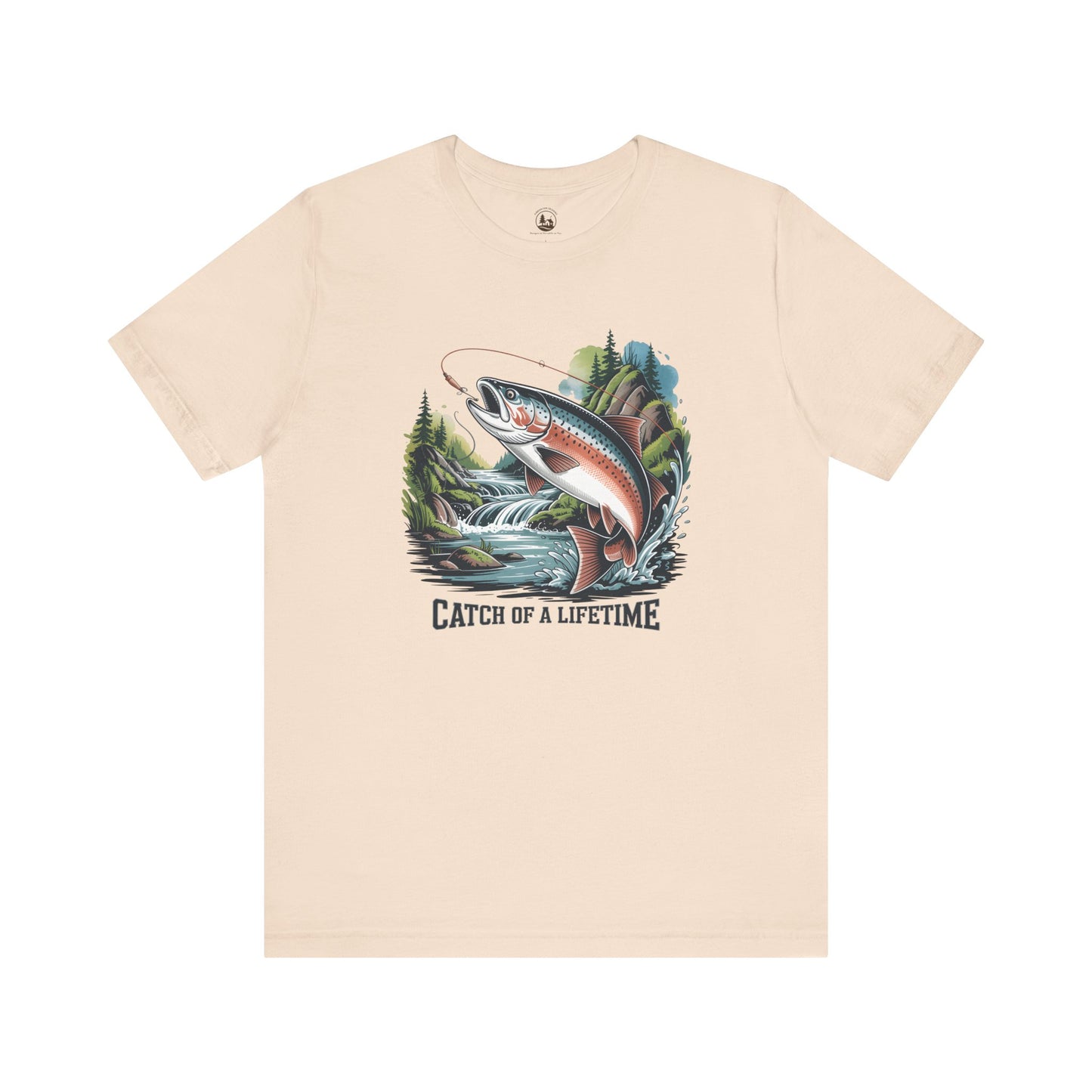 Catch of a Lifetime Fishing,  Outdoor Adventure Apparel, Gift for Fisherman, Nature Lover Shirt