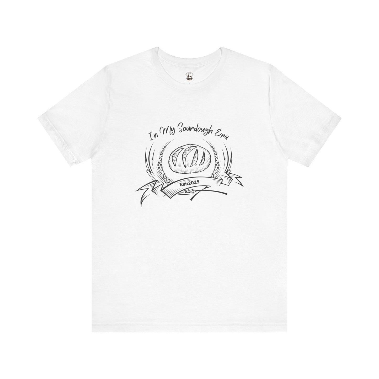 In My Sourdough Era Print On A T-Shirt, Perfect for Bread Makers