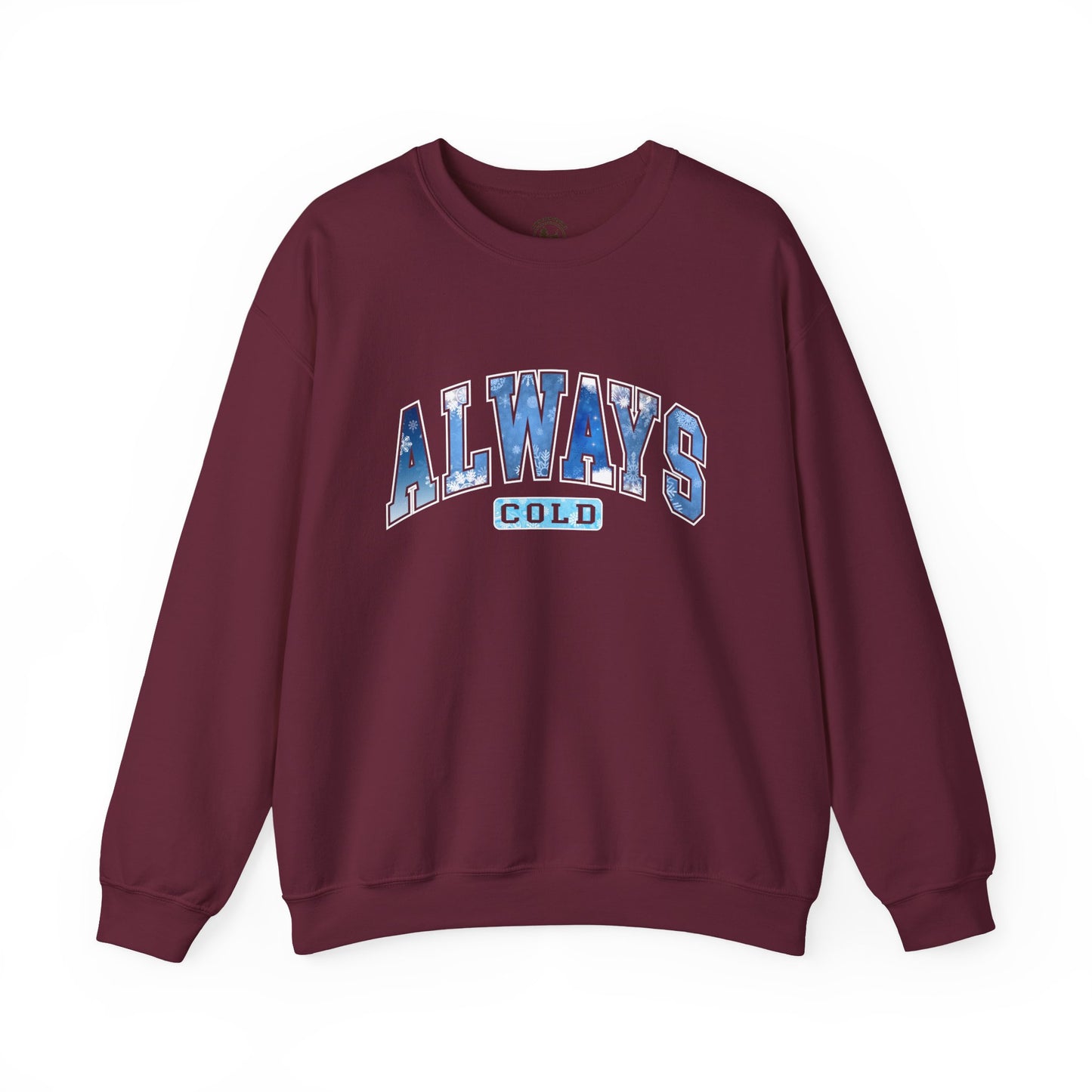 Always Cold Heavy Blend Crew Neck Sweatshirt