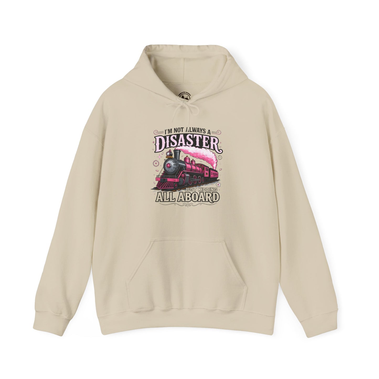 “I’m Not Always a Disaster, Just Kidding All Aboard” Funny Train Hoodie