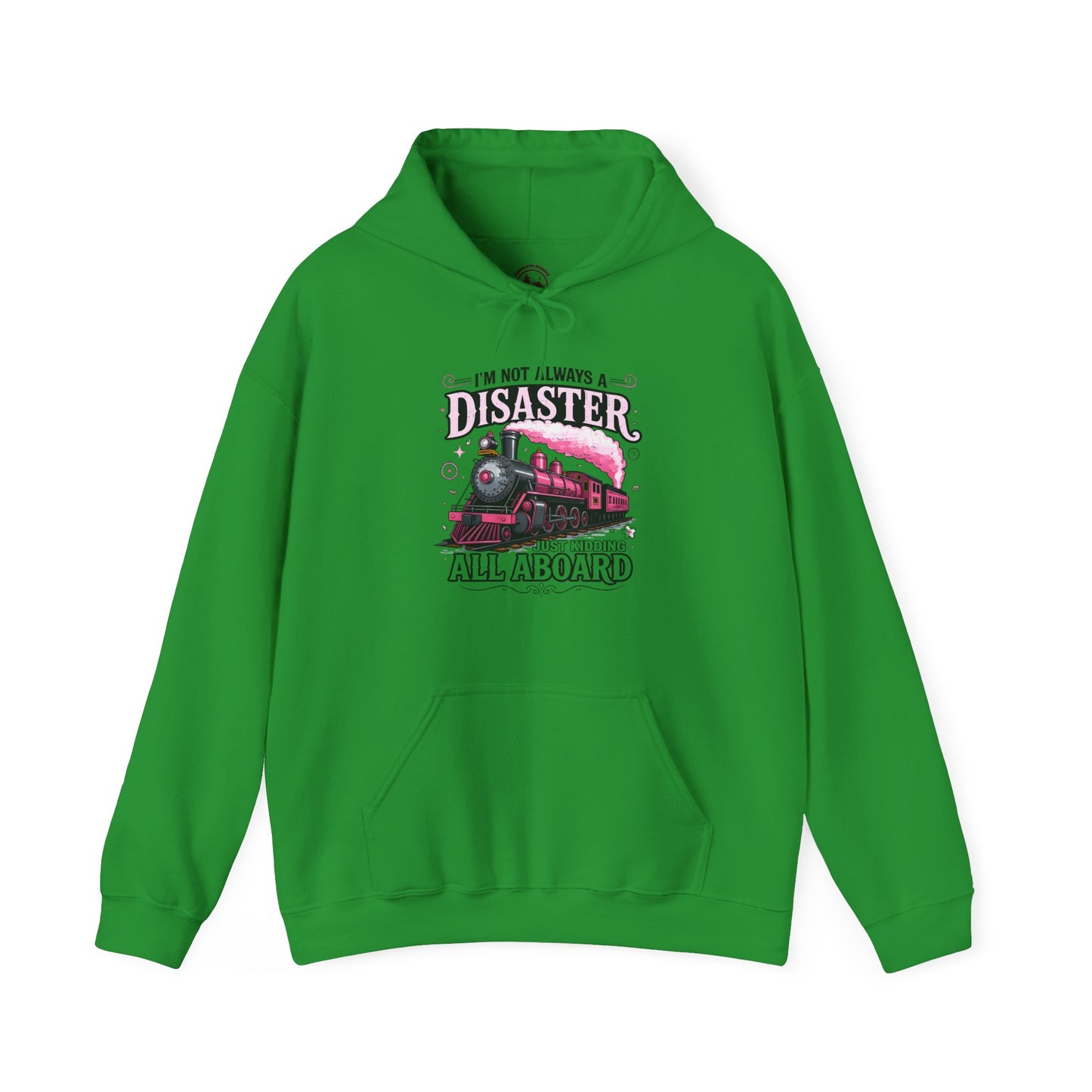 “I’m Not Always a Disaster, Just Kidding All Aboard” Funny Train Hoodie