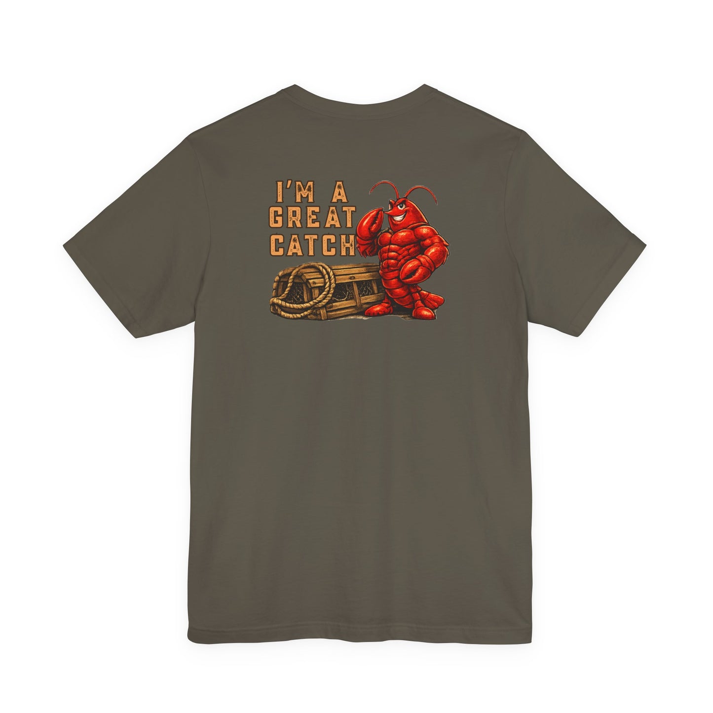 I’m A Great Catch Lobster T-Shirt,  Pinehaven Coastal Co.