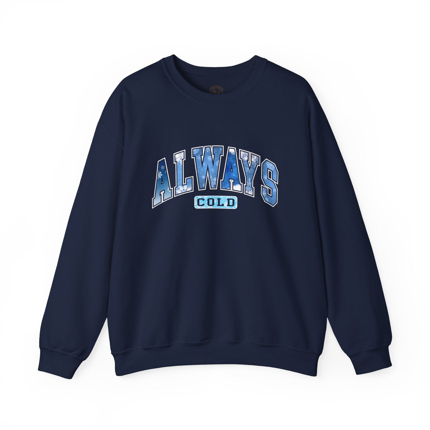 Always Cold Heavy Blend Crew Neck Sweatshirt