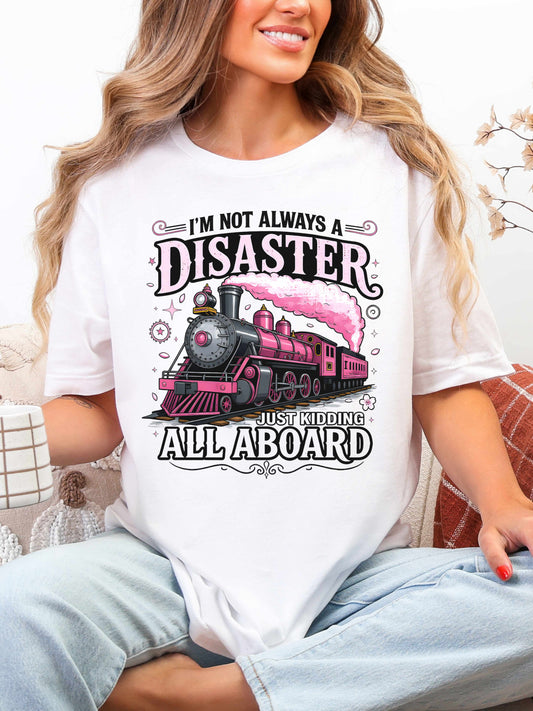 I'm Not Always a Disaster Tee, Vintage Train Graphic Shirt