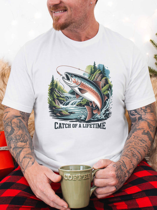 Catch of a Lifetime Fishing,  Outdoor Adventure Apparel, Gift for Fisherman, Nature Lover Shirt