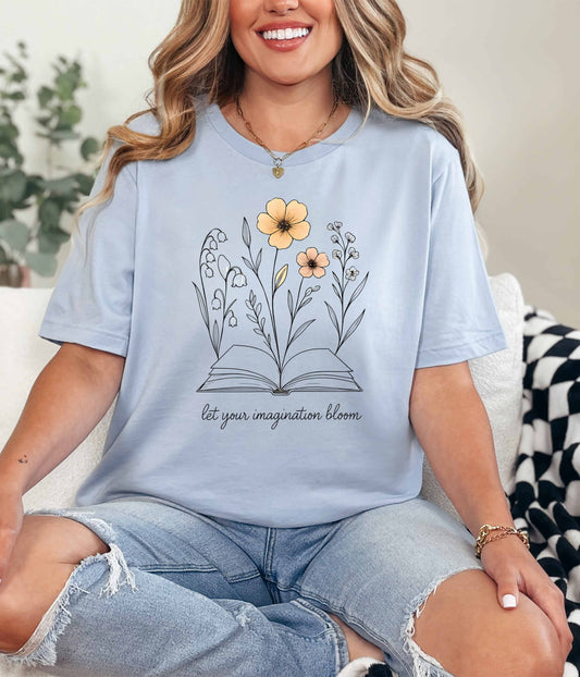 Floral Inspiration Tee - Let Your Imagination Bloom, Gift for Readers, Nature Lovers, Spring Fashion, Casual Everyday Wear, Gift for Artists