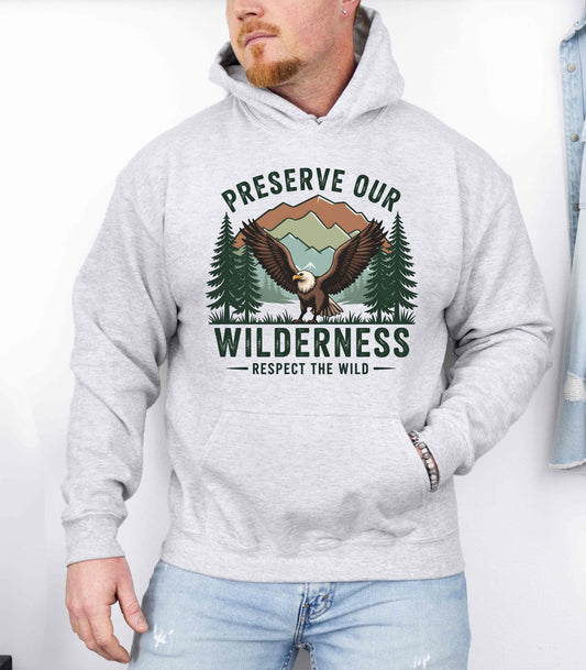 Preserve Our Wilderness  – Respect the Wild Hoodie