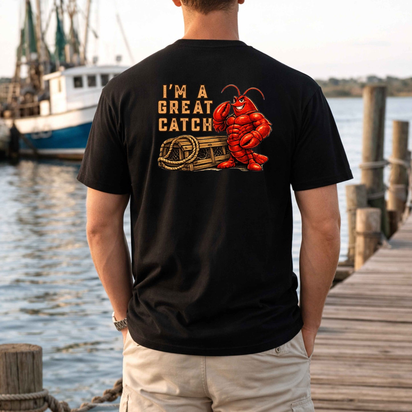 I’m A Great Catch Lobster T-Shirt,  Pinehaven Coastal Co.