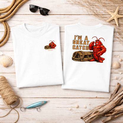 I’m A Great Catch Lobster T-Shirt,  Pinehaven Coastal Co.