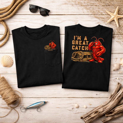 I’m A Great Catch Lobster T-Shirt,  Pinehaven Coastal Co.