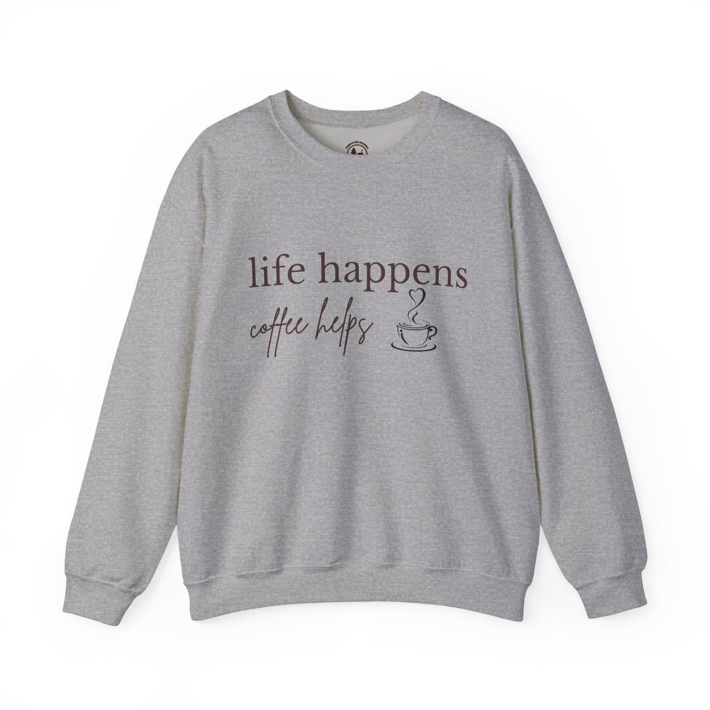 Life Happens Coffee Helps Sweatshirt