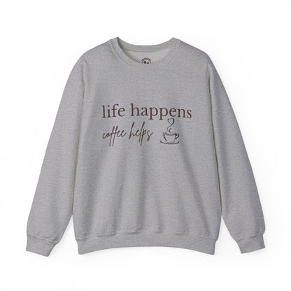 Life Happens Coffee Helps Sweatshirt