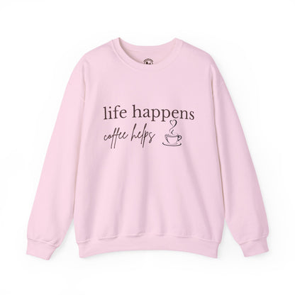 Life Happens Coffee Helps Sweatshirt