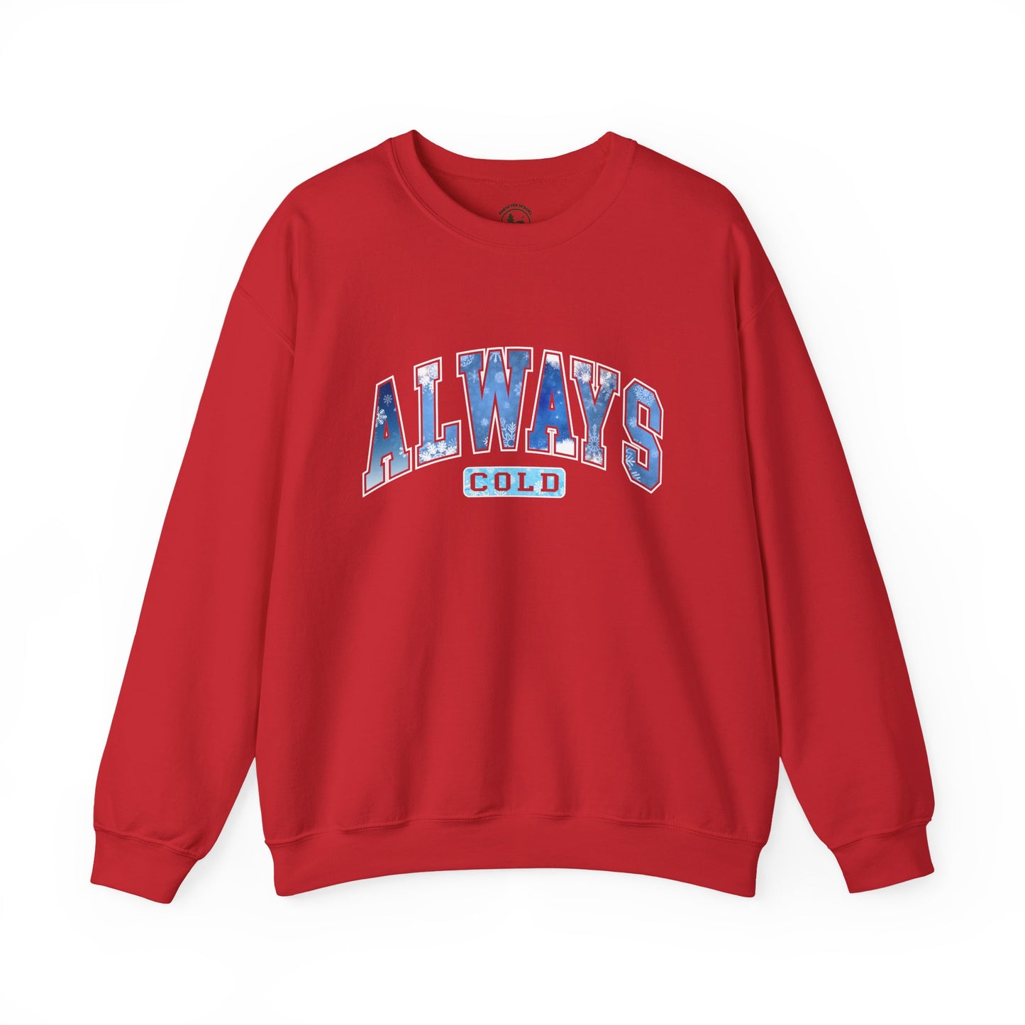 Always Cold Heavy Blend Crew Neck Sweatshirt