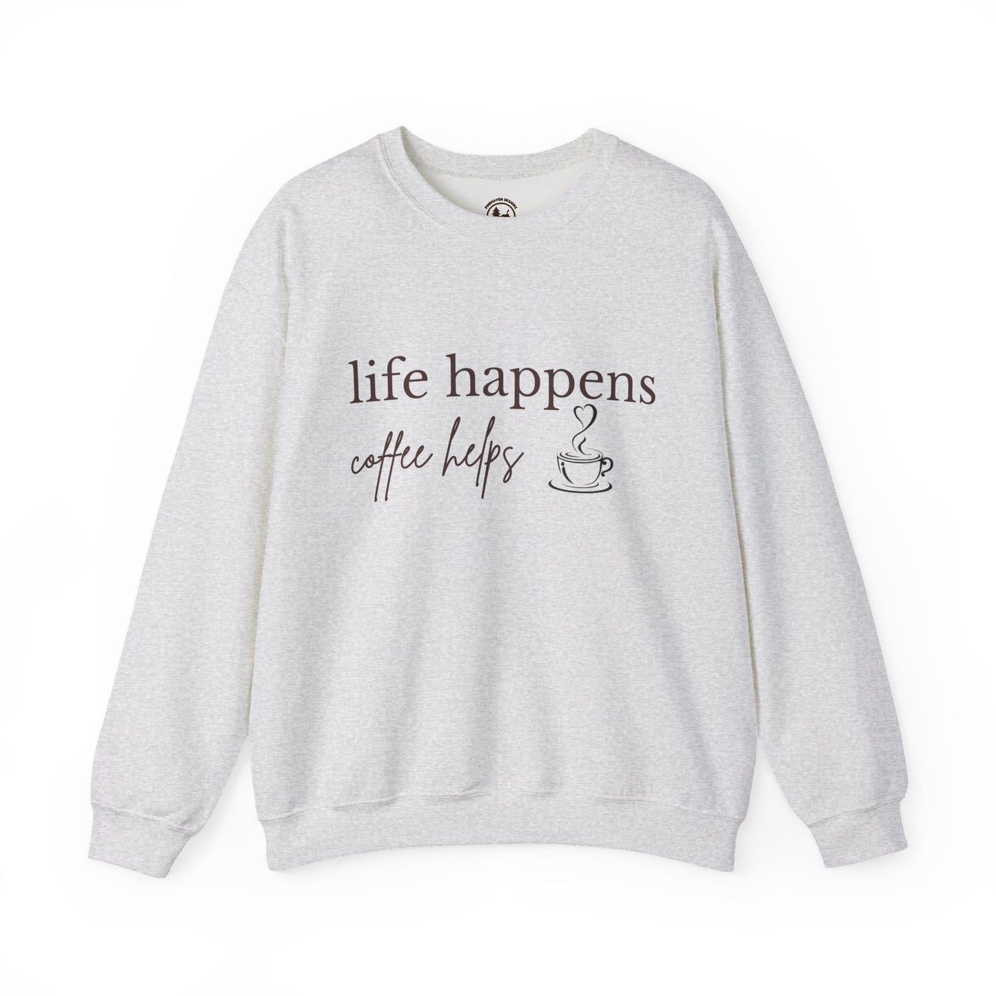 Life Happens Coffee Helps Sweatshirt