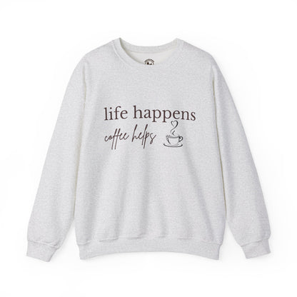 Life Happens Coffee Helps Sweatshirt
