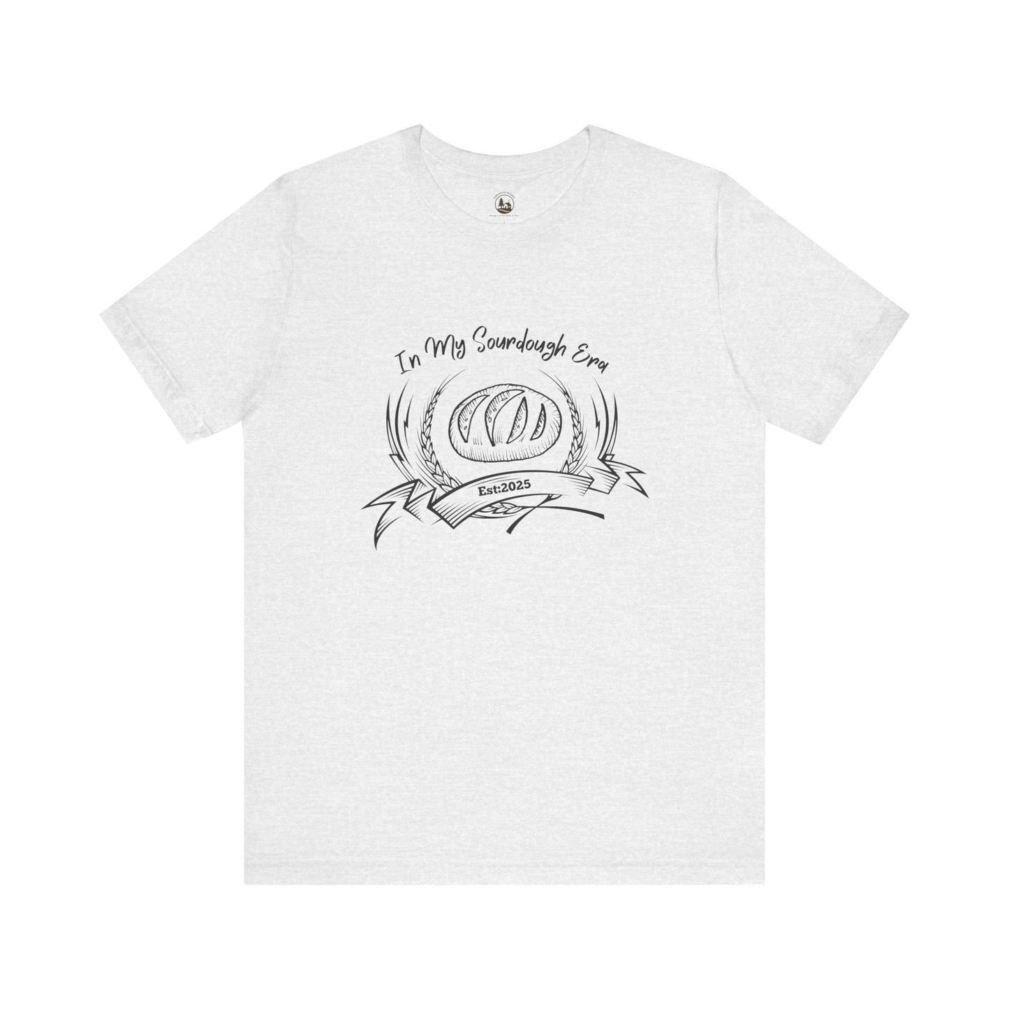 In My Sourdough Era Print On A T-Shirt, Perfect for Bread Makers