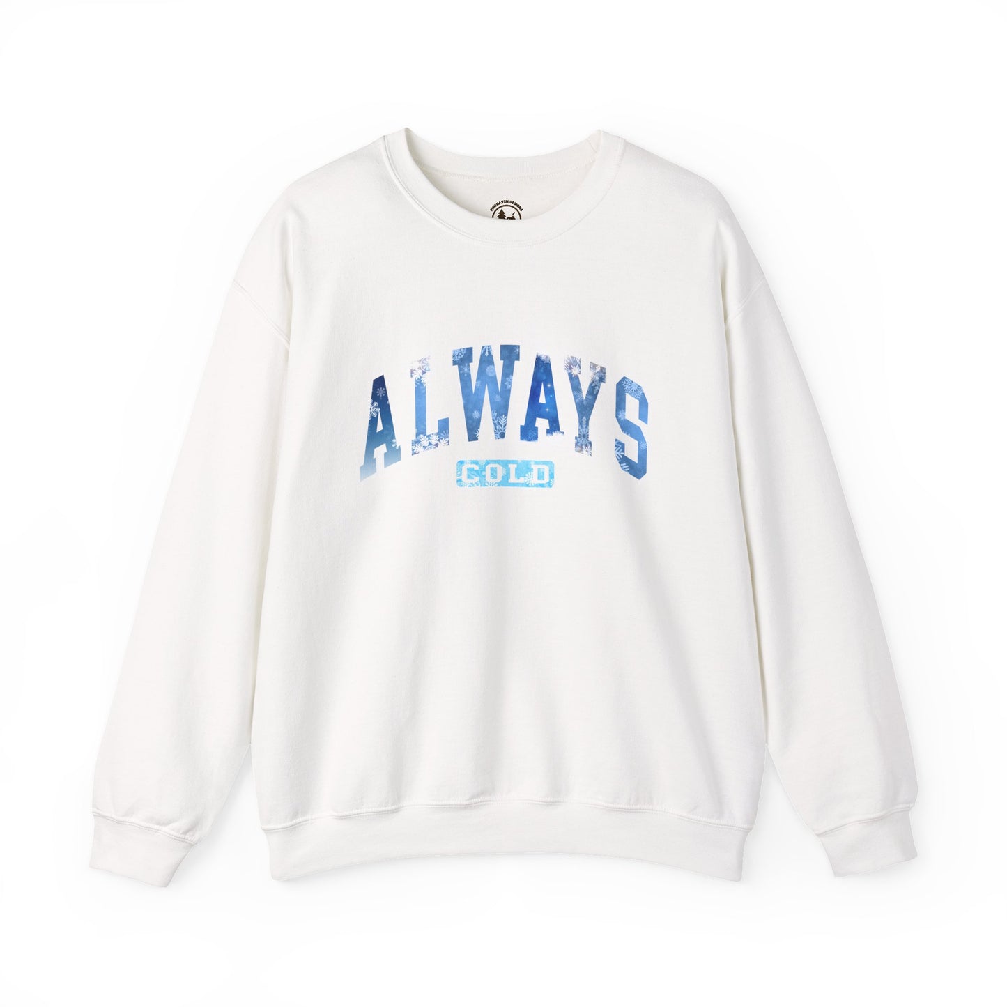 Always Cold Heavy Blend Crew Neck Sweatshirt