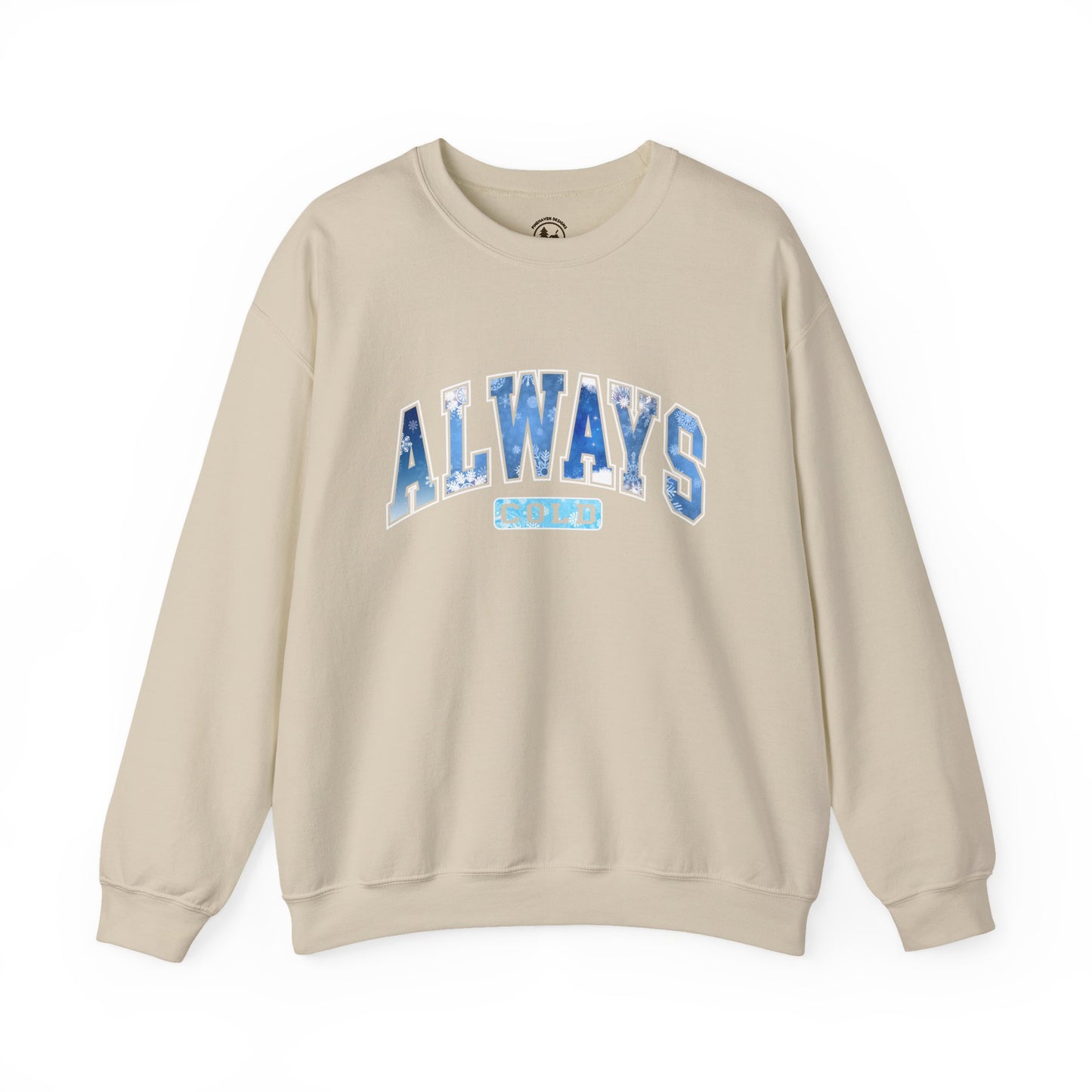 Always Cold Heavy Blend Crew Neck Sweatshirt